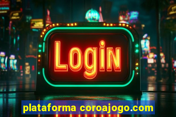 plataforma coroajogo.com